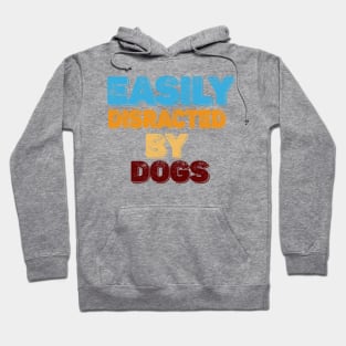 Vintage-Easily Distracted By Dogs Hoodie